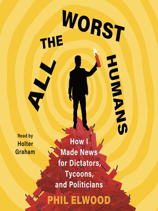 Title details for All the Worst Humans by Phil Elwood - Wait list